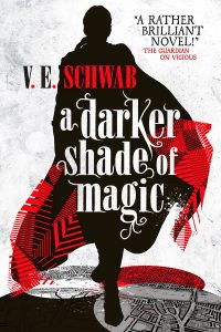 A Darker Shade of Magic (Shades of Magic #1) · V. E. Schwab