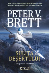 Sulița deșertului (Demon #2) · Peter V. Brett · „Totul. Totul strălucește.”