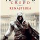 Renașterea (Assassin’s Creed #1) · Oliver Bowden – „Adevărul se negociază în fiecare zi.”