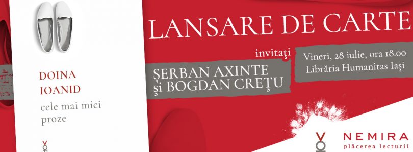 Doina Ioanid lansează volumul „Cele mai mici proze“ la Iași, vineri 28 iulie