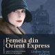 Femeia din Orient Express – călătoria tinerei Agatha Christie spre Bagdad