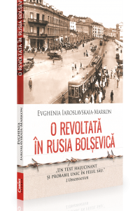 Noutate în colecția Corint Istorie: O revoltată în Rusia bolșevică, de Evghenia Iaroslavskaia-Markon