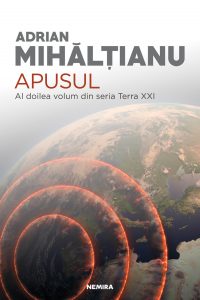 NOU la Nemira: Continuarea seriei Terra XXI – Apusul, de Adrian Mihălțianu