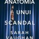 Fragment în avanpremieră: Anatomia unui scandal, de Sarah Vaughan