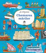 [Editura Cartea Copiilor] „Chemarea mărilor” de Ali Mitgutsch: istoria navigaţiei pentru copii