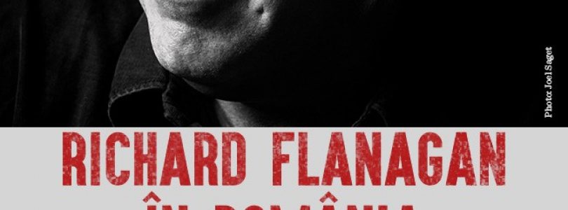 Richard Flanagan, celebrul scriitor australian și câștigător al Premiului Man Booker, vine în România!